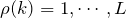 \rho(k)=1,\cdots,L